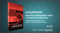 Lançamento do livro Repertório Bibliográfico sobre a Câmara dos Deputados 